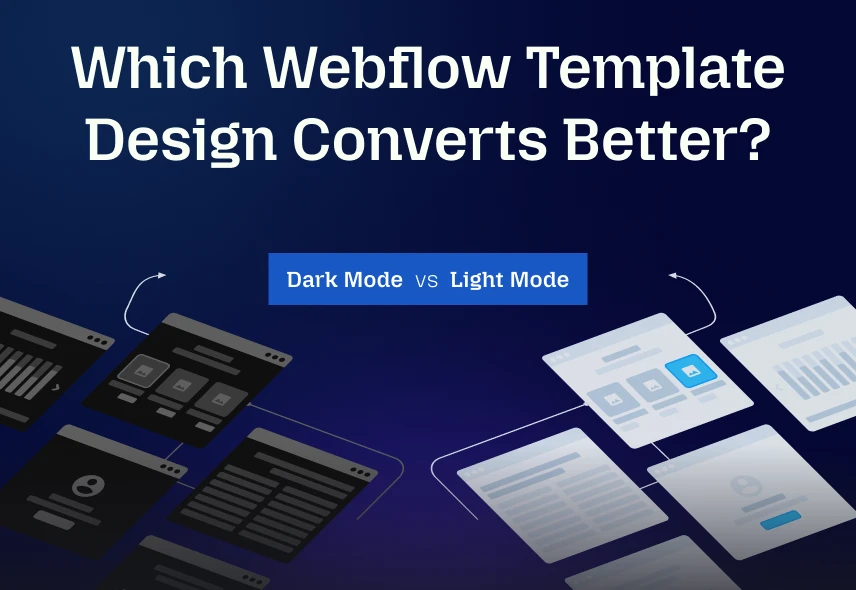 Dark Mode vs Light Mode: Which Webflow Template Design Converts Better?