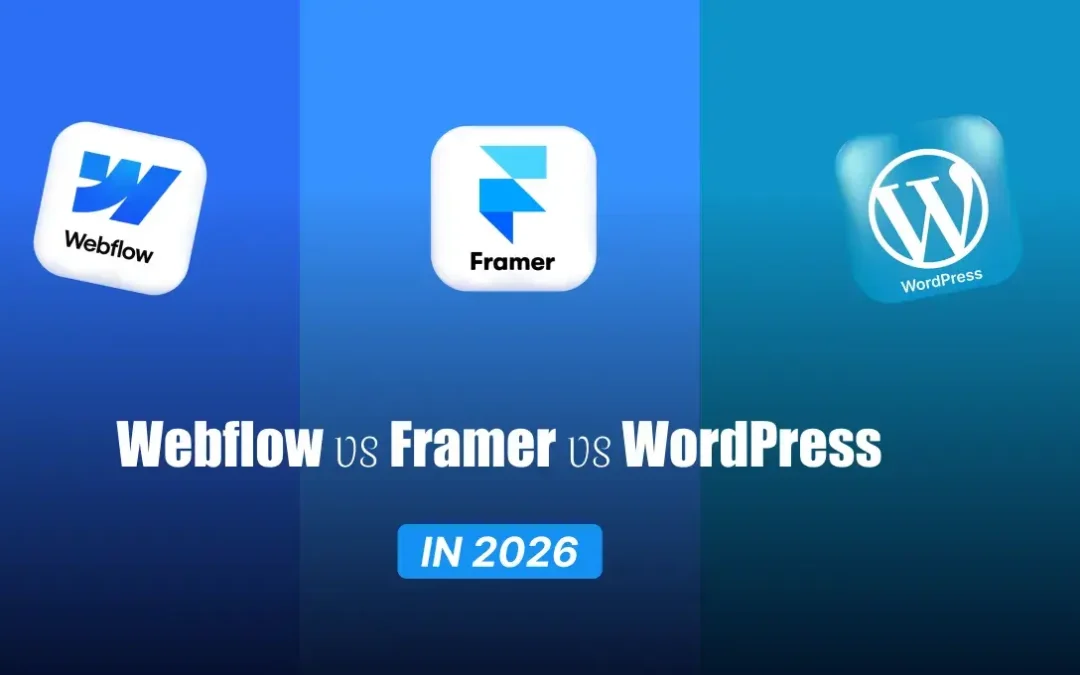 Webflow vs Framer vs WordPress in 2026: Which Platform Should You Actually Build On?