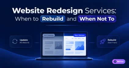 Website Redesign Services: When to Rebuild and When Not To